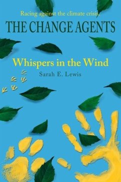 The Change Agents: Whispers in the Wind - Lewis, Sarah E.