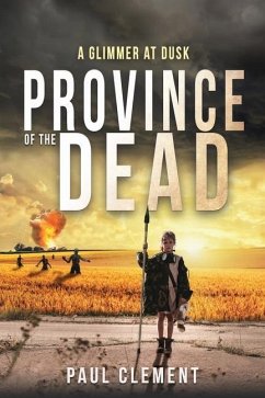 Province of the Dead: A Glimmer at Dusk - Clément, Paul