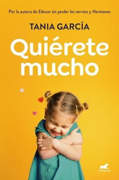 Quierete Mucho / Love Yourself - García, Tania