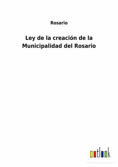 Ley de la creación de la Municipalidad del Rosario