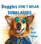 Doggies Don't Wear Sunglasses Doggies Don't Wear Sunglasses