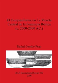 El Campaniforme en La Meseta Central de la Península Ibérica (c. 2500-2000 AC.) - Garrido-Pena, Rafael