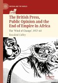 The British Press, Public Opinion and the End of Empire in Africa (eBook, PDF)