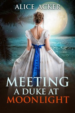 Meeting a Duke at Moonlight (A Lady's Dream Series, #1) (eBook, ePUB) Cover Meeting a Duke at Moonlight (A Lady's Dream Series, #1) (eBook, ePUB)