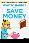 How to explain to your children, how to handle and save money (eBook, ePUB)