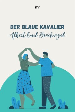 Der blaue Kavalier (eBook, ePUB) - Brachvogel, Albert Emil