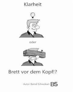 Klarheit oder Brett vor dem Kopf (eBook, ePUB) - Schweikart, Bernd
