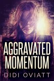 Aggravated Momentum (eBook, ePUB)