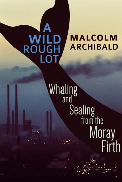 A Wild Rough Lot (eBook, ePUB) - Archibald, Malcolm
