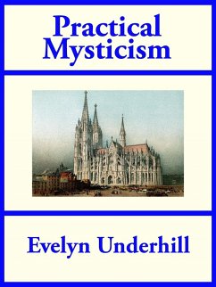Practical Mysticism (eBook, ePUB) - Underhill, Evelyn