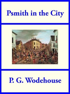 Psmith in the City (eBook, ePUB) - Wodehouse, P. G.