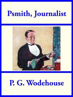 Psmith Journalist (eBook, ePUB) - Wodehouse, P. G.