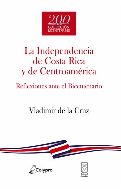 La Independencia de Costa Rica y de Centroamérica (eBook, ePUB) - De la Cruz, Vladimir