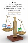 Uma análise da integração regional sob a ótica do realismo brasileiro na busca da supranacionalidade (eBook, ePUB)