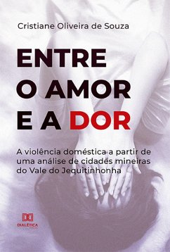 Entre o Amor e a Dor (eBook, ePUB) Cover Entre o Amor e a Dor (eBook, ePUB)