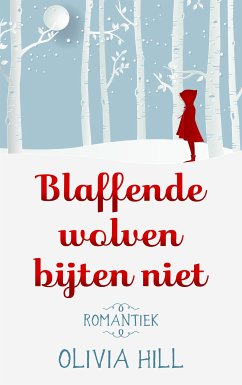 Blaffende wolven bijten niet (eBook, ePUB) - Hill, Olivia