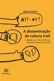 A disseminação da cultura troll (eBook, ePUB)