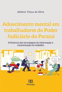 Adoecimento mental em trabalhadores do Poder Judiciário do Paraná (eBook, ePUB) - Silva, Abileni Viana da