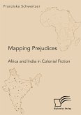 Mapping Prejudices. Africa and India in Colonial Fiction (eBook, PDF)