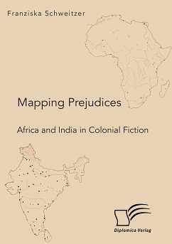 Mapping Prejudices. Africa and India in Colonial Fiction (eBook, PDF) - Schweitzer, Franziska