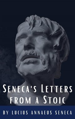 Seneca's Letters from a Stoic (eBook, ePUB) - Seneca, Lucius Annaeus; HQ, Classics