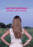 Tanz und Narzissmus. Spiegel und Chance (eBook, PDF)