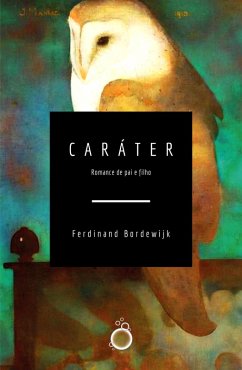 Caráter (eBook, ePUB) - Bordewijk, Ferdinand
