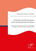 Colombia and the European Union as key partners for peace. Successes and shortcomings of the EU peacebuilding strategy in Colombia in the post-conflict scenario (eBook, PDF)
