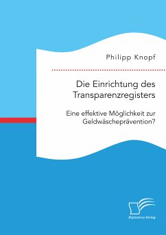 Die Einrichtung des Transparenzregisters. Eine effektive Möglichkeit zur Geldwäscheprävention? (eBook, PDF) - Knopf, Philipp