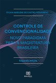 Controle de Convencionalidade - Novo Paradigma para a Magistratura Brasileira (eBook, ePUB)