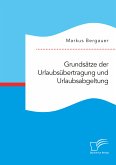 Grundsätze der Urlaubsübertragung und Urlaubsabgeltung (eBook, PDF)