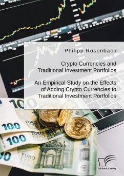 Cover Crypto Currencies and Traditional Investment Portfolios. An Empirical Study on the Effects of Adding Crypto Currencies to Traditional Investment Portfolios (eBook, PDF)