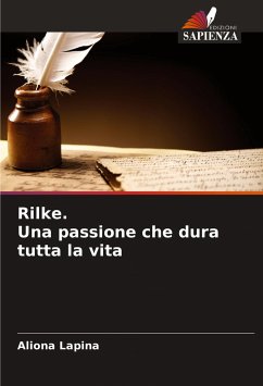 Rilke. Una passione che dura tutta la vita - Lapina, Aliona