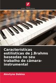Características estilísticas de J.Brahms baseadas no seu trabalho de câmara-instrumental