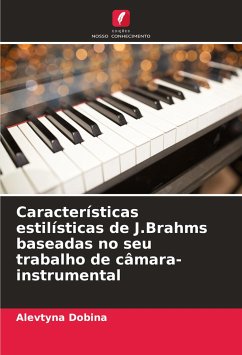Cover Características estilísticas de J.Brahms baseadas no seu trabalho de câmara-instrumental