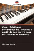 Caractéristiques stylistiques de J.Brahms à partir de son ¿uvre pour instrument de chambre