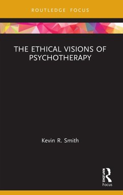 The Ethical Visions of Psychotherapy - Smith, Kevin
