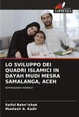 LO SVILUPPO DEI QUADRI ISLAMICI IN DAYAH MUDI MESRA SAMALANGA, ACEH