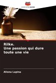 Rilke. Une passion qui dure toute une vie