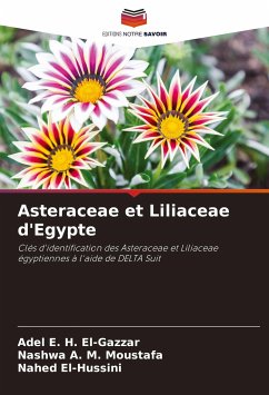 Asteraceae et Liliaceae d'Egypte - E. H. El-Gazzar, Adel;A. M. Moustafa, Nashwa;El-Hussini, Nahed