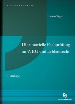 Die notarielle Fachprüfung im WEG und Erbbaurecht - Tegen, Thomas