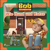 Bob der Baumeister - Wie Hund und Katze (MP3-Download)