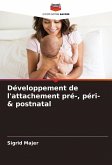 Développement de l'attachement pré-, péri- & postnatal