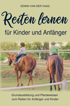 Reiten lernen für Anfänger und Kinder - Kompaktwissen, Pferde