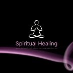 Spiritual Healing: Music For Meditation, Healing & Inner Peace (432 Hz) (MP3-Download)