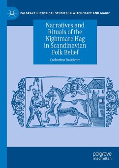 Narratives and Rituals of the Nightmare Hag in Scandinavian Folk Belief - Raudvere, Catharina