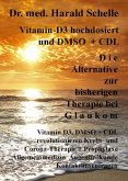 Vitamin-D3 und D M S O D i e Alternative zur bisherigen Therapie bei G l a u k o m
