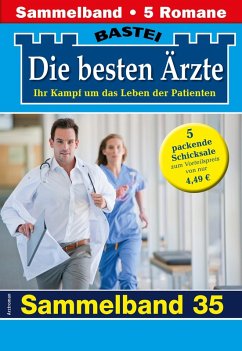 Die besten Ärzte - Sammelband 35 (eBook, ePUB) - Kastell, Katrin; Sandow, Daniela; Frank, Stefan; Larsen, Ulrike; Graf, Karin
