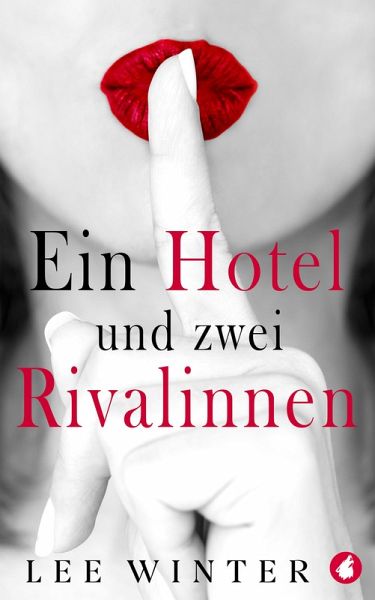 Ein Hotel und zwei Rivalinnen (eBook, ePUB) Ein Hotel und zwei Rivalinnen (eBook, ePUB)