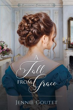 A Fall from Grace (Clavering Chronicles, #1) (eBook, ePUB) - Goutet, Jennie